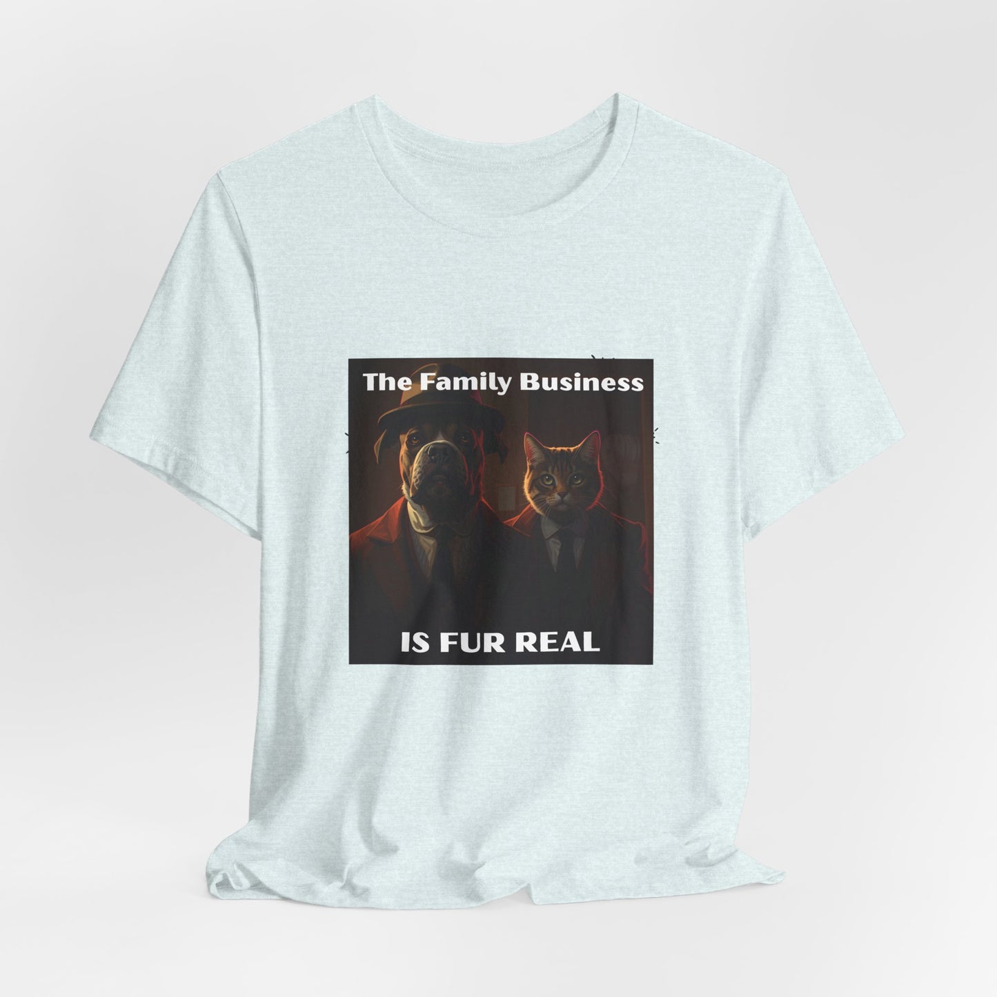 The Family Business Is Fur Real Tee