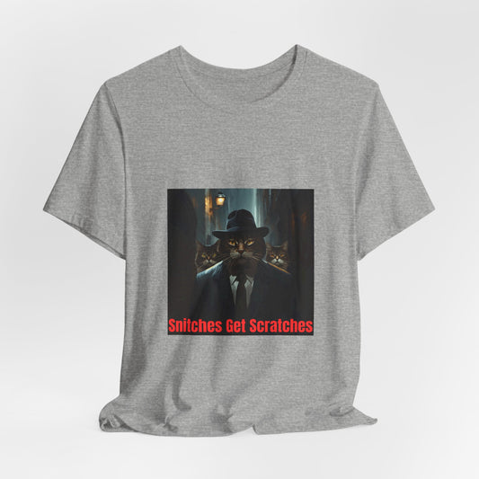 Snitches Get Scratches Graphic Tee