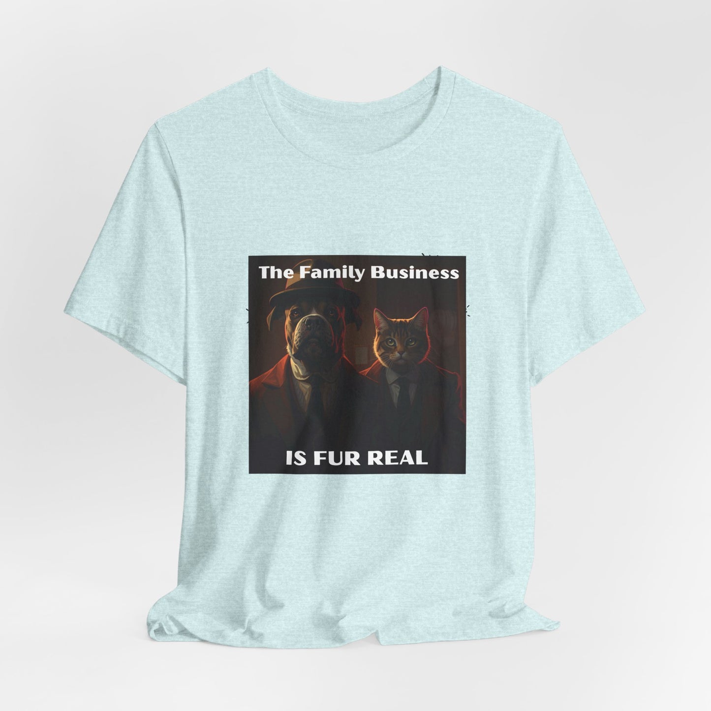 The Family Business Is Fur Real Tee