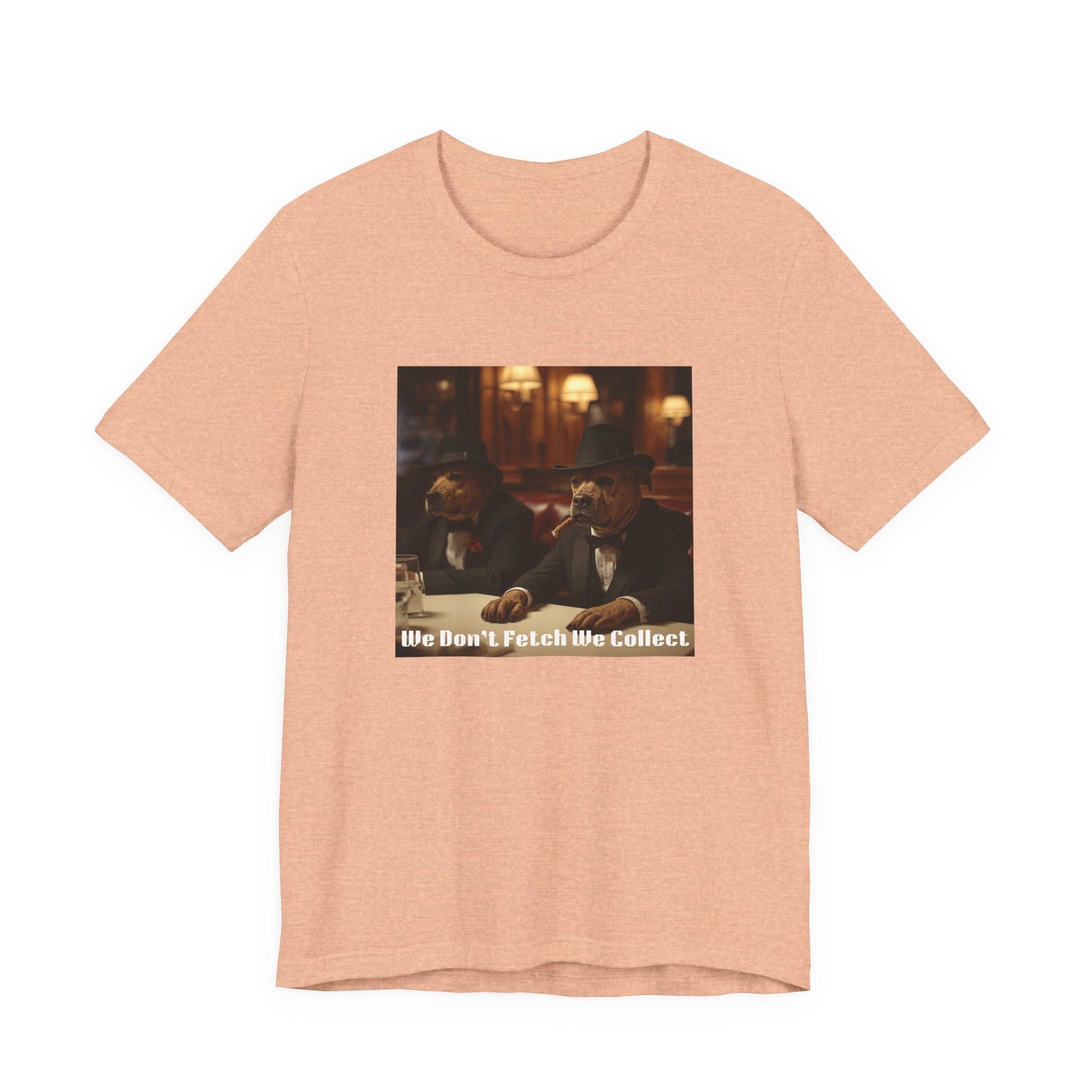 T-Shirt "We Don't Fetch We Collect" Mafia Tee