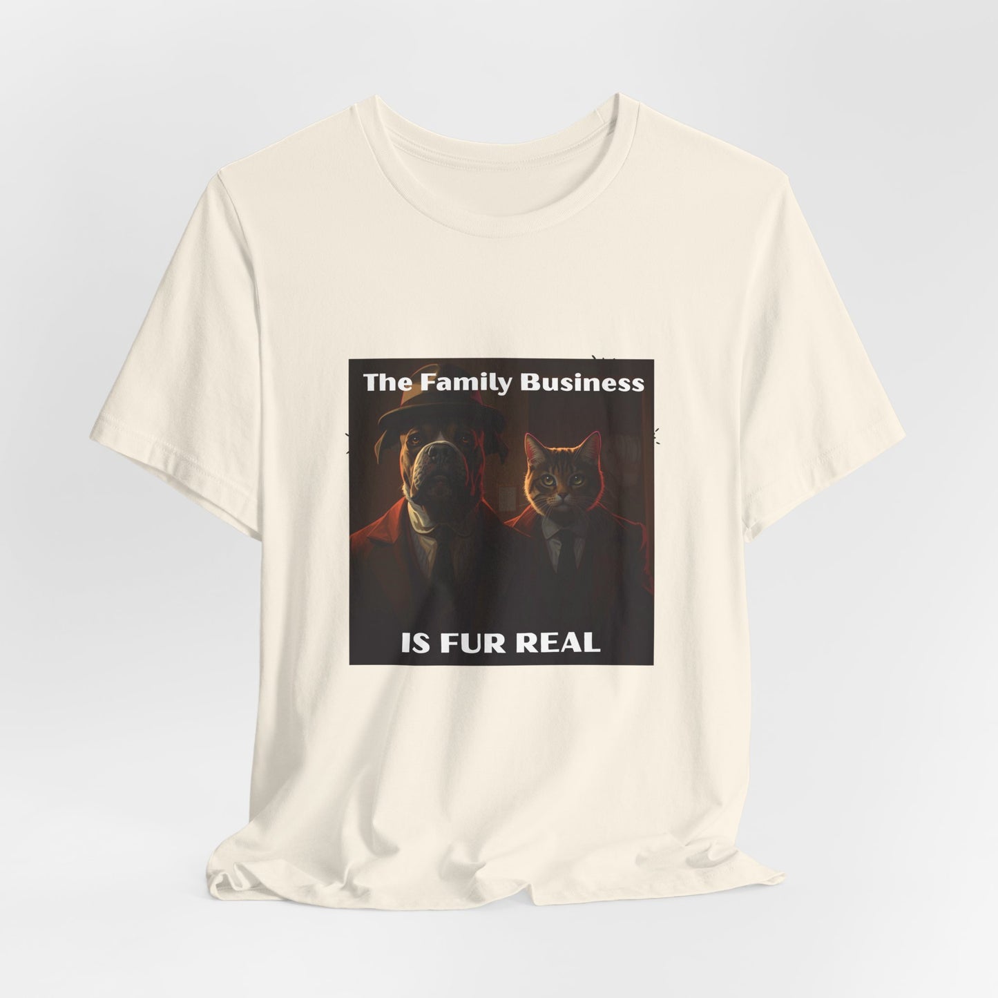 The Family Business Is Fur Real Tee